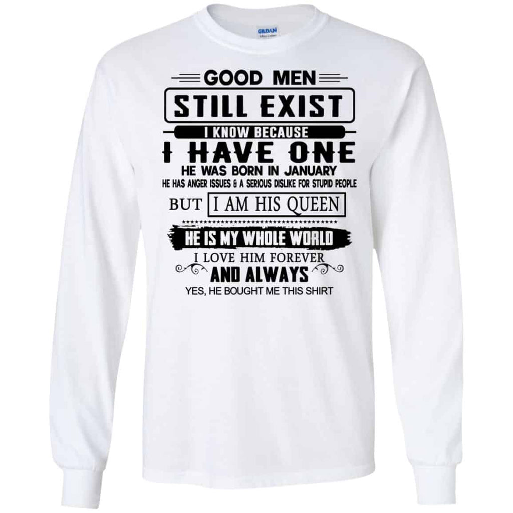 Good Men Still Exist I Have One He Was Born In January T-Shirts, Hoodie, Tank