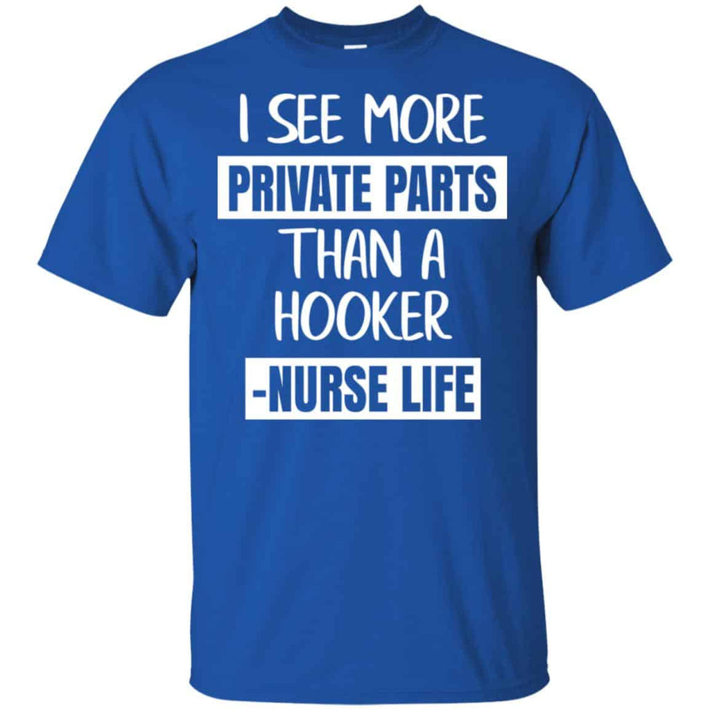 I See More Private Parts Than A Hooker – Nurse Life T-Shirts, Hoodie, Tank