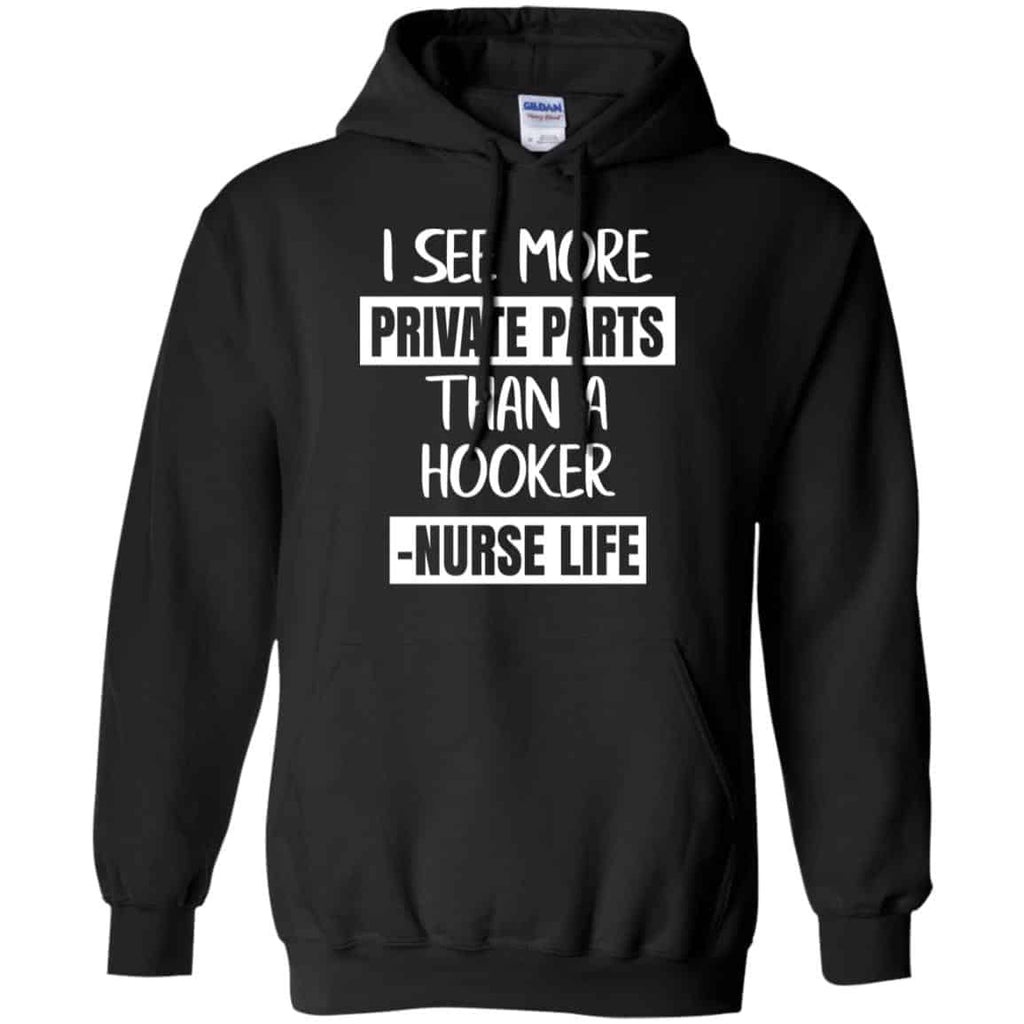 I See More Private Parts Than A Hooker – Nurse Life T-Shirts, Hoodie, Tank
