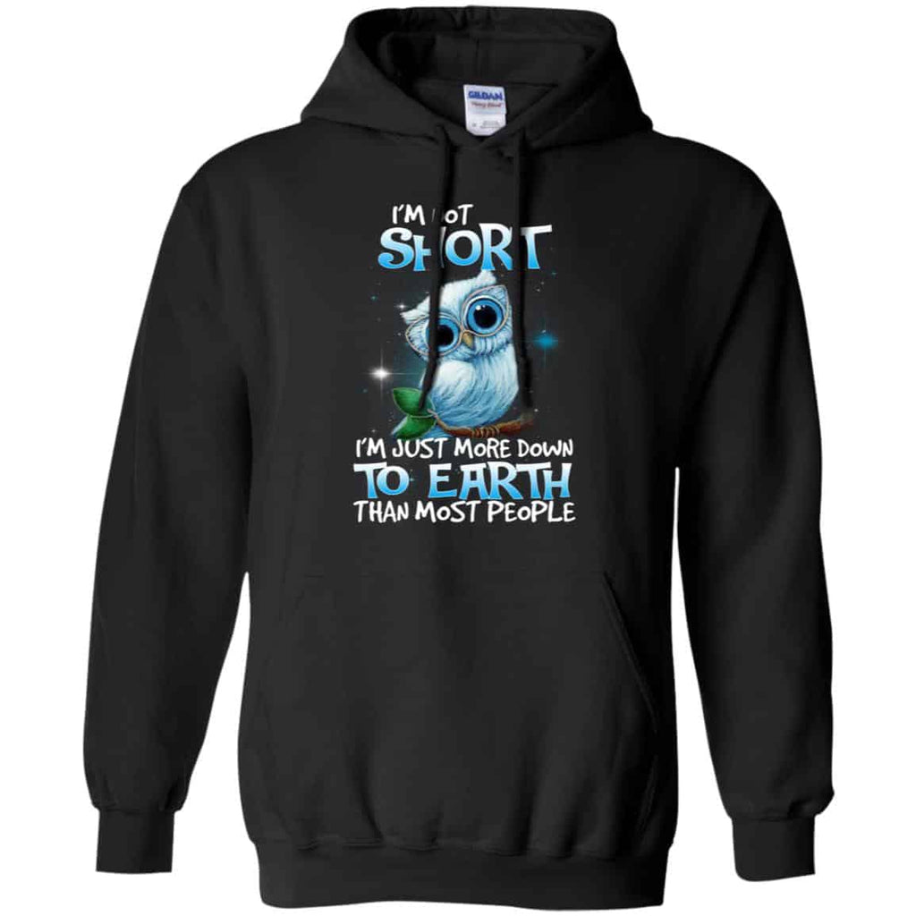 Owl: I’m Not Short I’m Just More Down To Earth Than Most People T-Shirts, Hoodie, Tank