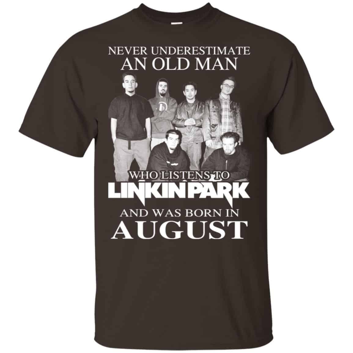 An Old Man Who Listens To Linkin Park And Was Born In August T-Shirts, Hoodie, Tank