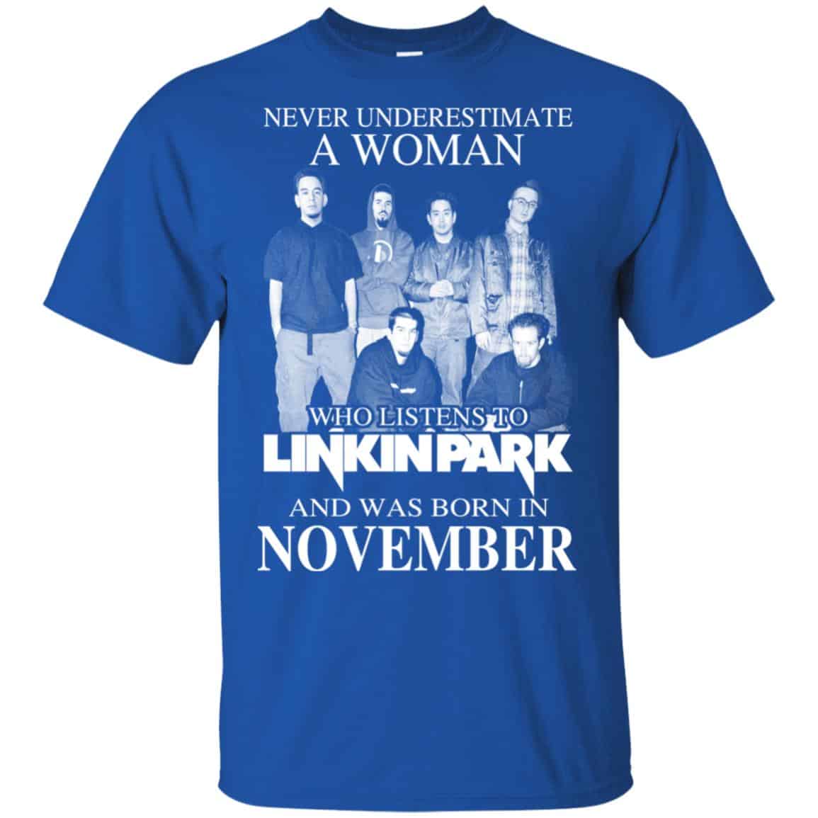 A Woman Who Listens To Linkin Park And Was Born In November T-Shirts, Hoodie, Tank