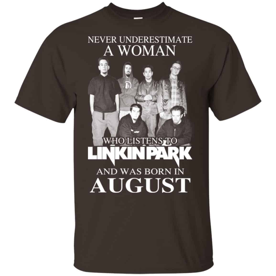 A Woman Who Listens To Linkin Park And Was Born In August T-Shirts, Hoodie, Tank