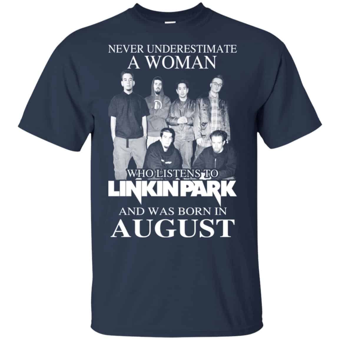 A Woman Who Listens To Linkin Park And Was Born In August T-Shirts, Hoodie, Tank