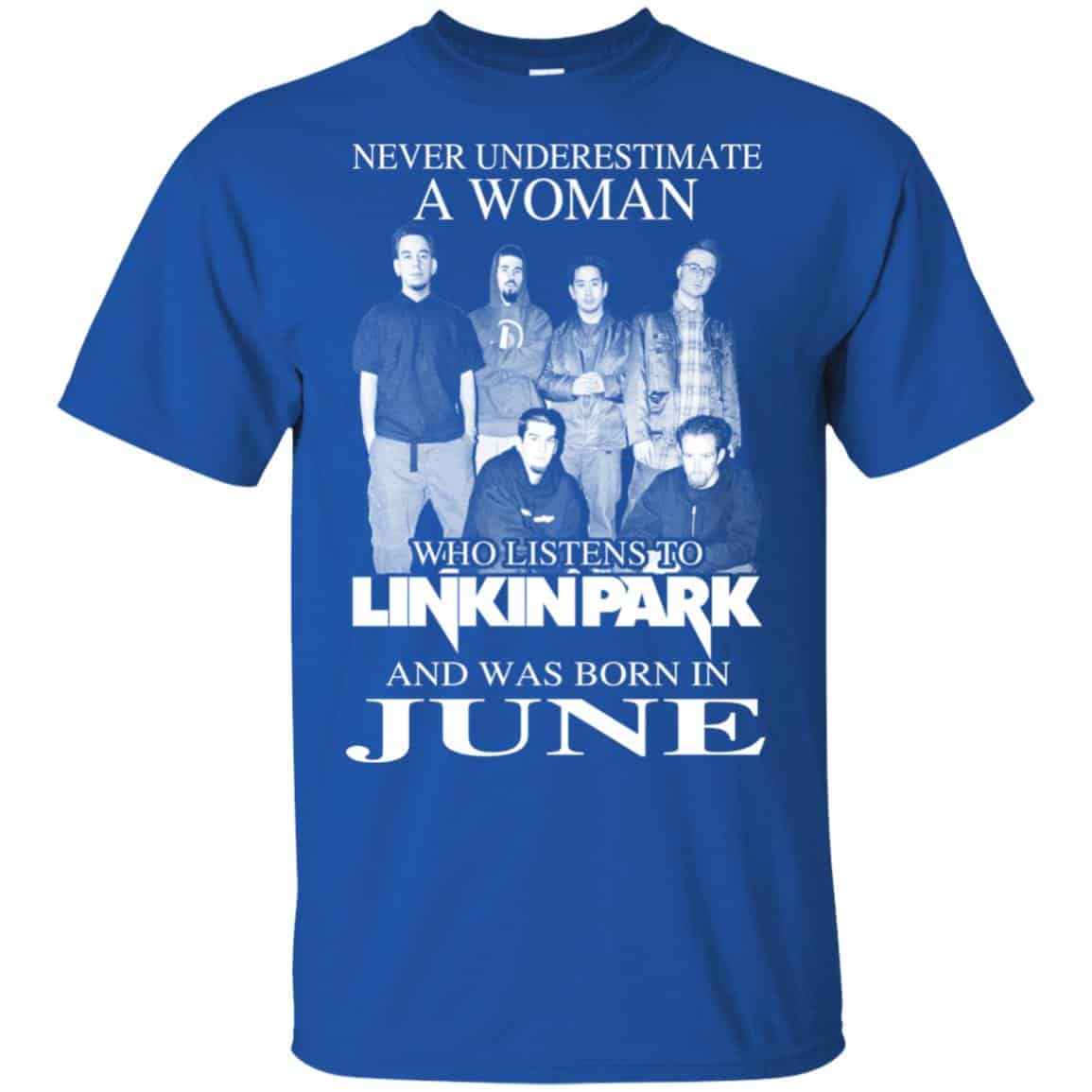 A Woman Who Listens To Linkin Park And Was Born In June T-Shirts, Hoodie, Tank