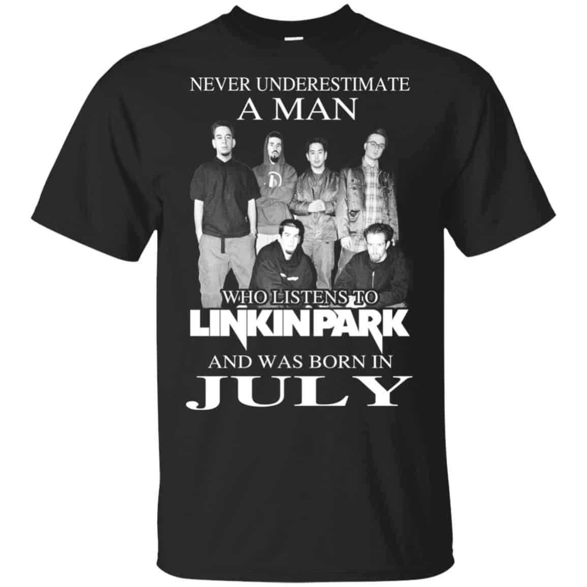 A Man Who Listens To Linkin Park And Was Born In July T-Shirts, Hoodie, Tank