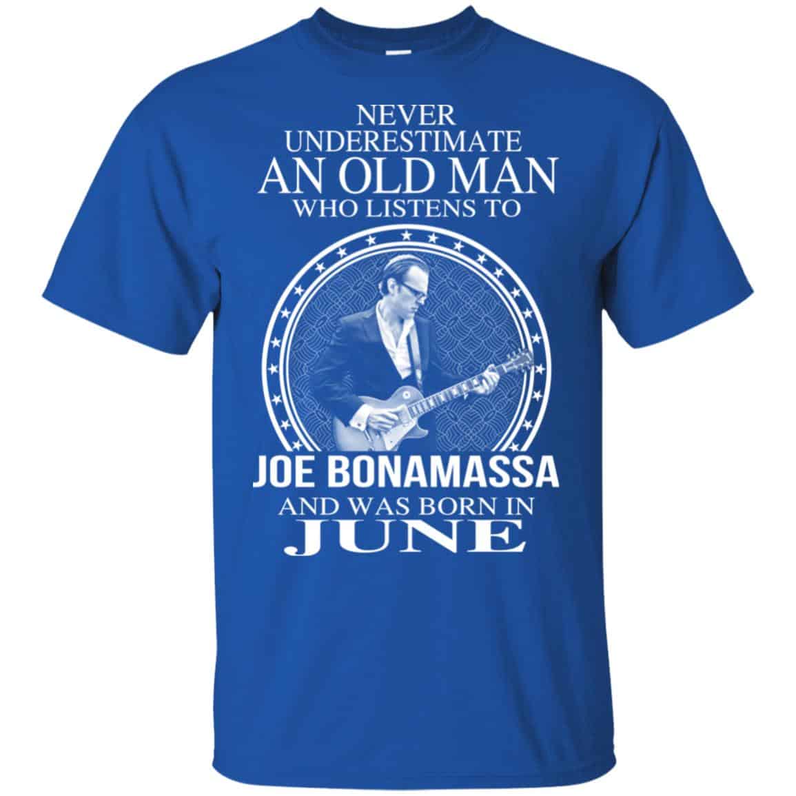 An Old Man Who Listens To Joe Bonamassa And Was Born In June T-Shirts, Hoodie, Tank