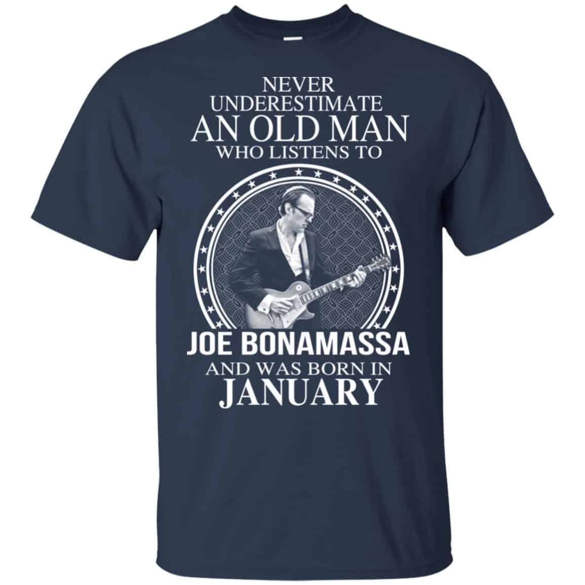 An Old Man Who Listens To Joe Bonamassa And Was Born In January T-Shirts, Hoodie, Tank