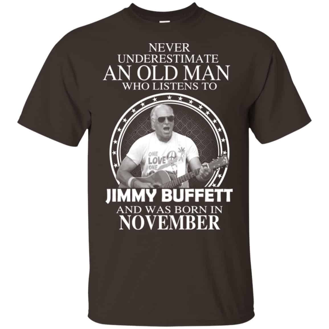 An Old Man Who Listens To Jimmy Buffett And Was Born In November T-Shirts, Hoodie, Tank