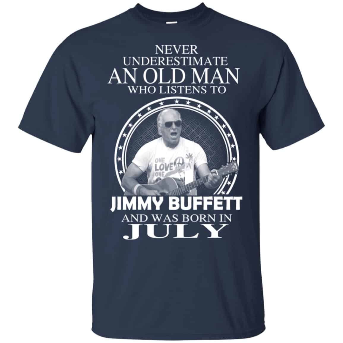 An Old Man Who Listens To Jimmy Buffett And Was Born In July T-Shirts, Hoodie, Tank