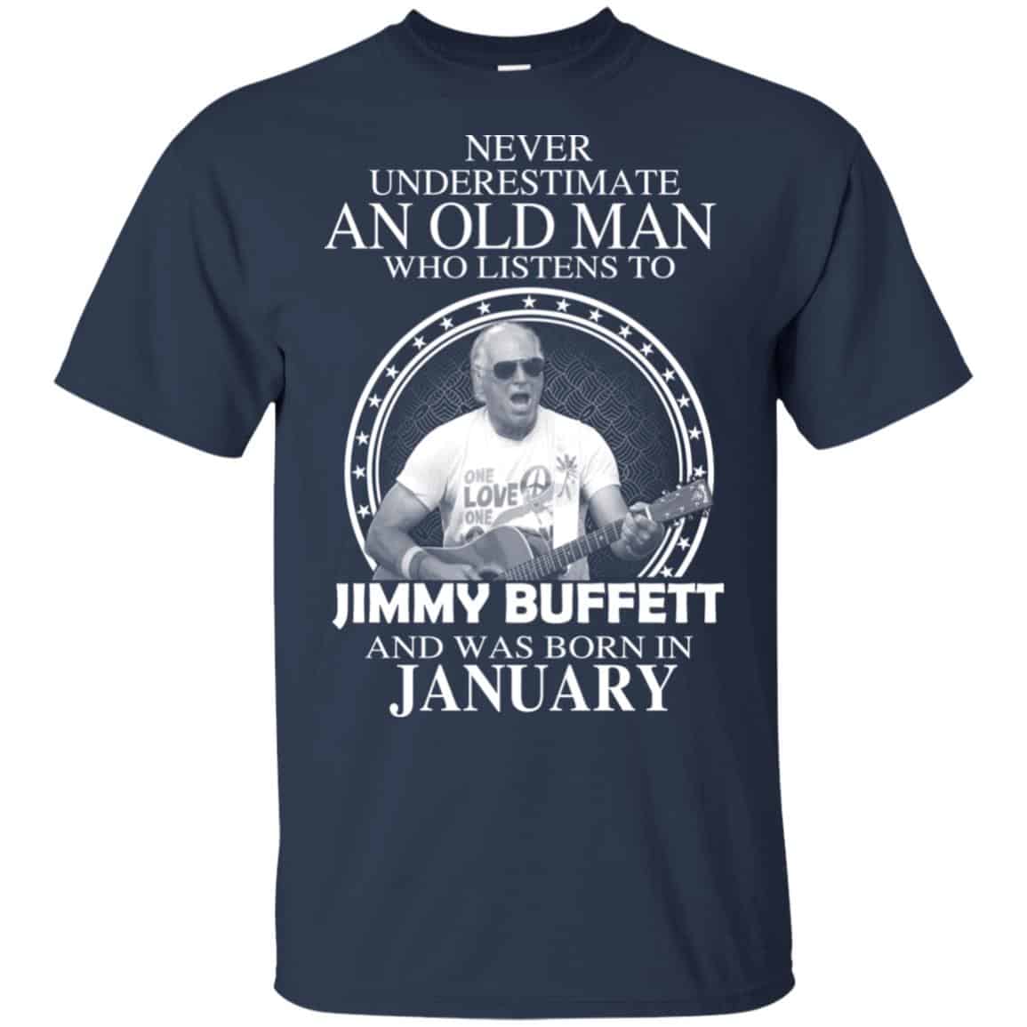 An Old Man Who Listens To Jimmy Buffett And Was Born In January T-Shirts, Hoodie, Tank