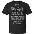It’s Beginning To Look A Lot Like The Middle Of November Karen Take Your Tree Down No One On Facebook Is Impressed T-Shirts, Hoodie, Sweater