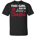 This Girl Runs On Jesus & Chick-fil-A T-Shirts, Hoodie, Tank