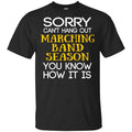 Sorry Can’t Hang Out Marching Band Season You Know How It Is T-Shirts, Hoodie, Tank