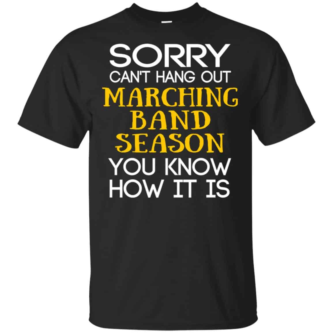 Sorry Can’t Hang Out Marching Band Season You Know How It Is T-Shirts, Hoodie, Tank