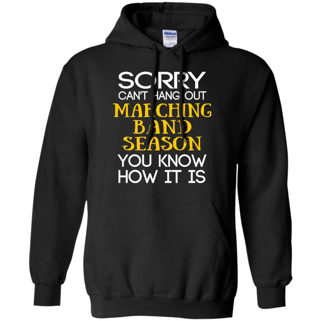Sorry Can’t Hang Out Marching Band Season You Know How It Is T-Shirts, Hoodie, Tank