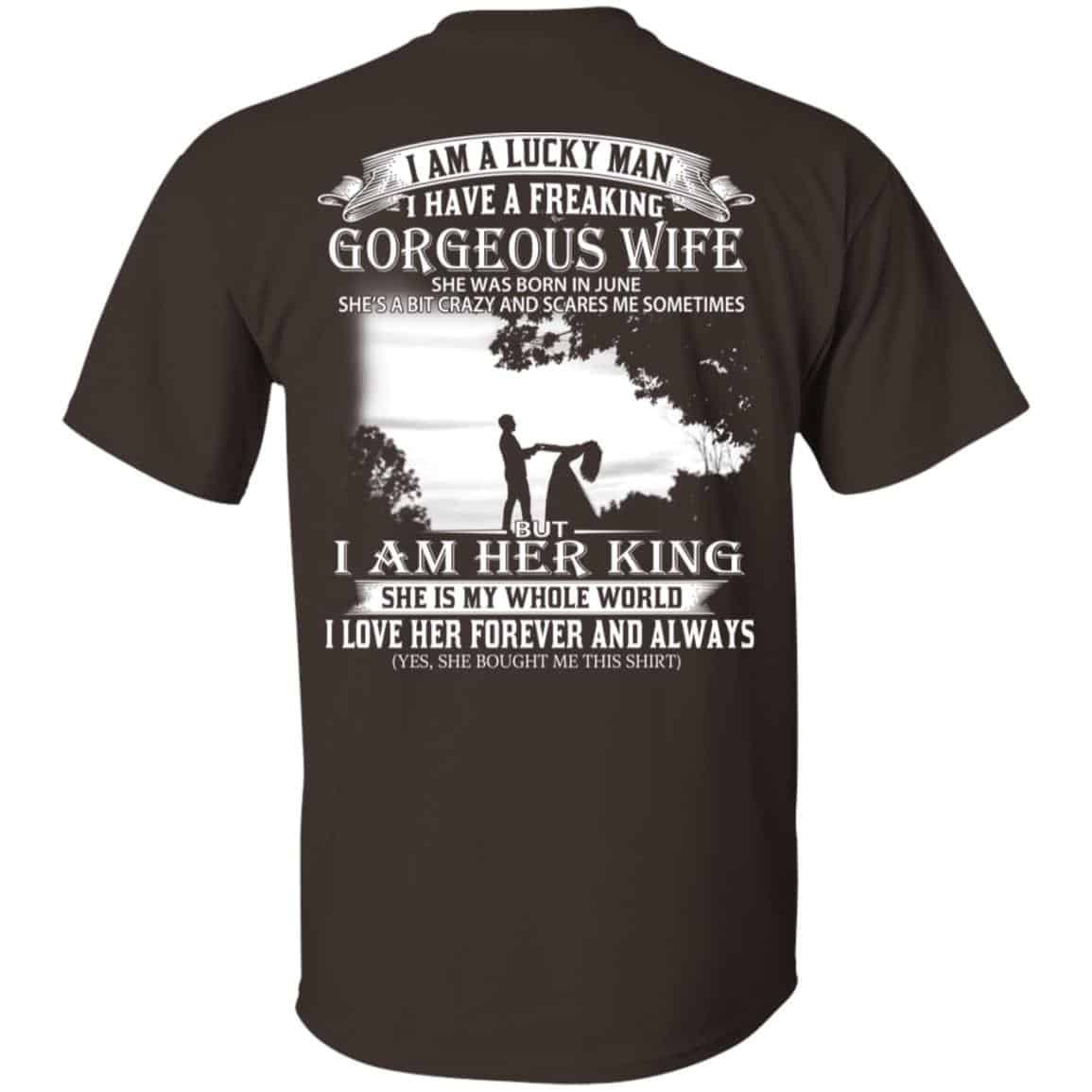 I Am A Lucky Man I Have A Freaking Gorgeous Wife Was Born In June T-Shirts, Hoodie, Tank