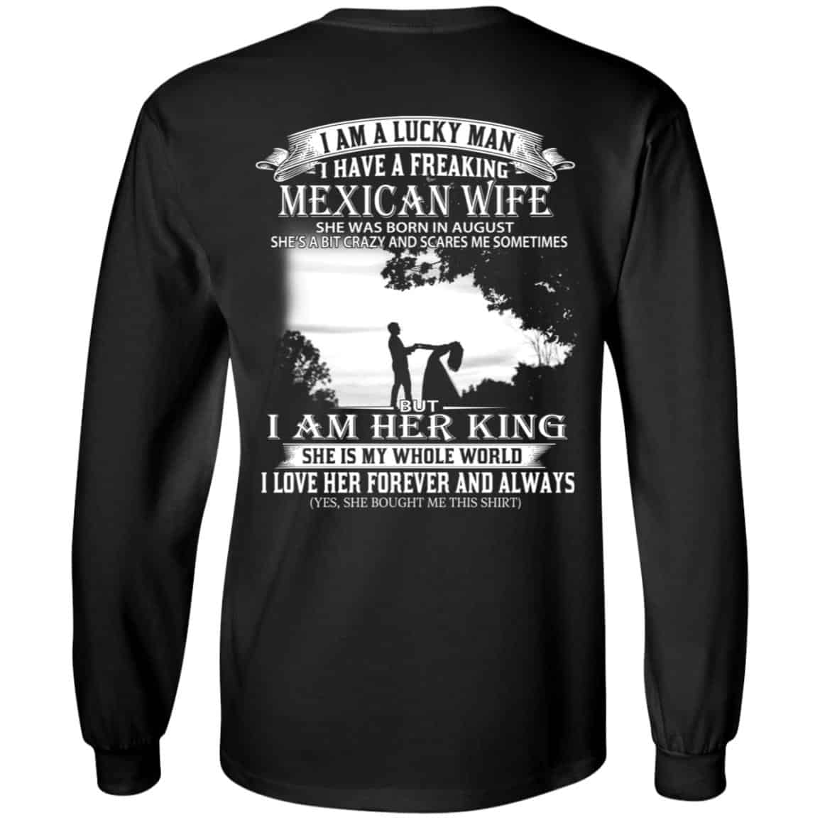 I Am A Lucky Man I Have A Freaking Mexican Wife Was Born In August T-Shirts, Hoodie, Tank