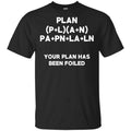 Plan Your Plan Has Been Poiled Math Pun T-Shirts, Hoodie, Tank