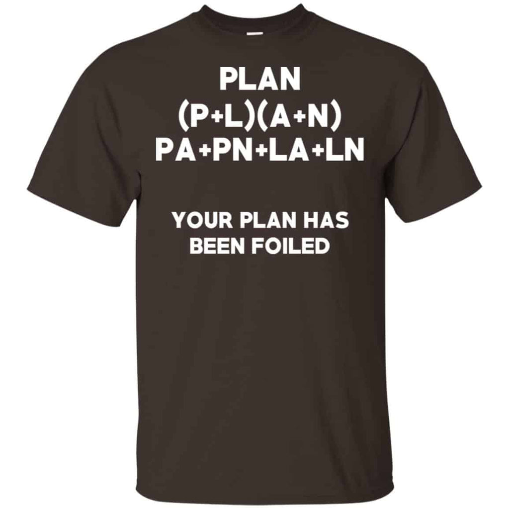 Plan Your Plan Has Been Poiled Math Pun T-Shirts, Hoodie, Tank