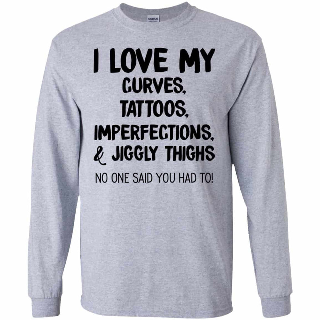 I Love My Curves Tattoos Imperfections And Jiggly Thighs No One Said You Had To T-Shirts, Hoodie, Tank
