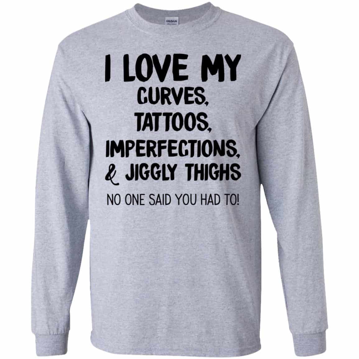I Love My Curves Tattoos Imperfections And Jiggly Thighs No One Said You Had To T-Shirts, Hoodie, Tank