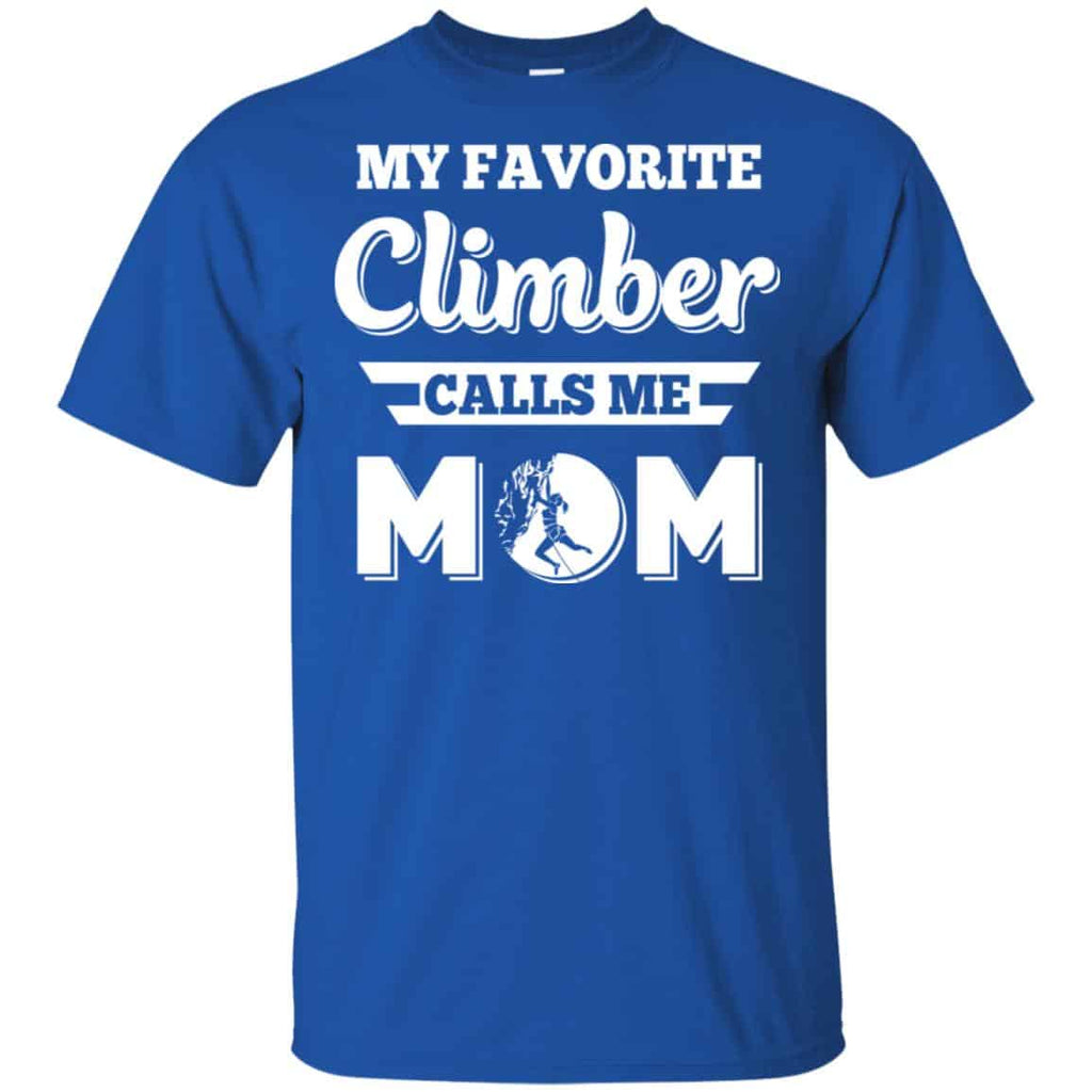 My Favorite Climber Calls Me Mom Climbing T-Shirts, Hoodie, Tank
