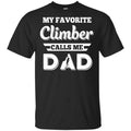 My Favorite Climber Calls Me Dad Climbing T-Shirts, Hoodie, Tank