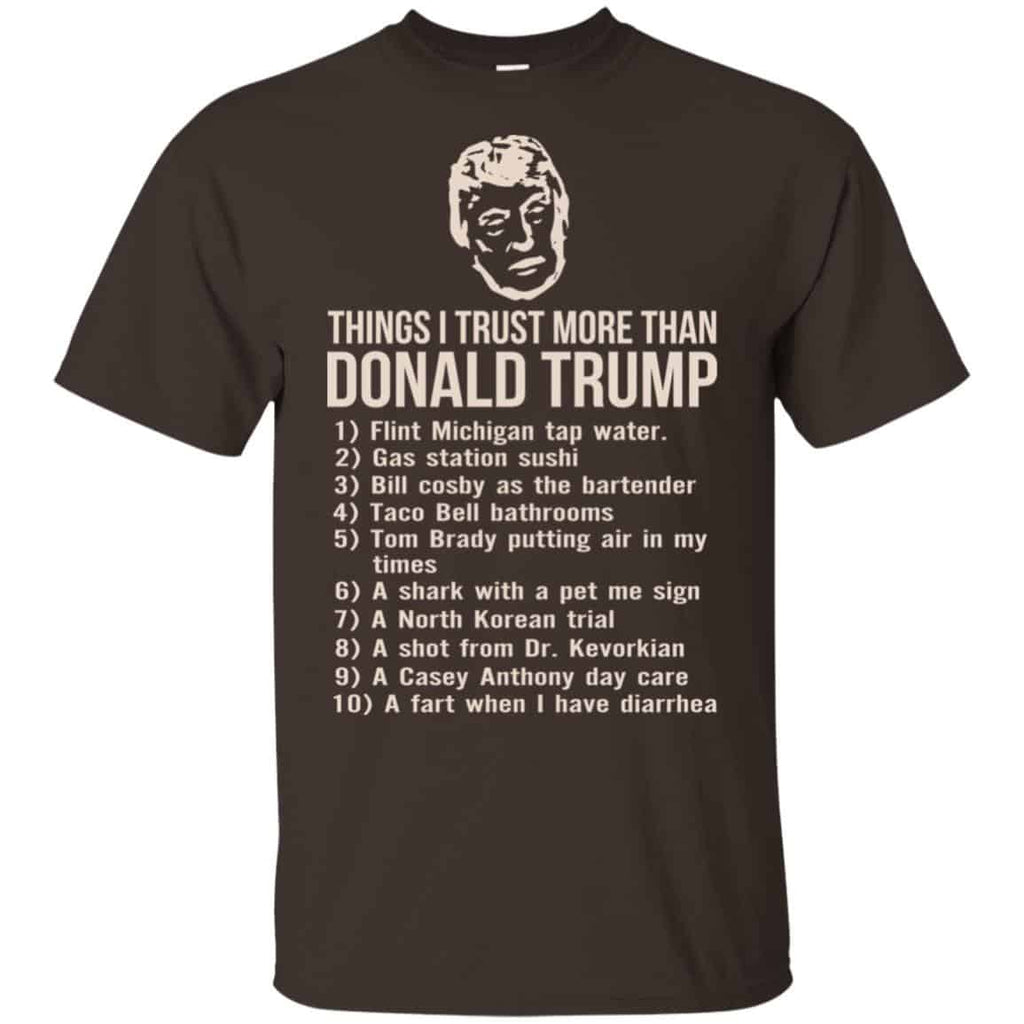 Donald Trump: Things I Trust More Than Donald Trump T-Shirts, Hoodie, Tank