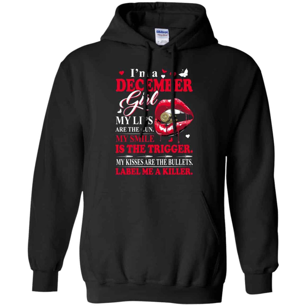 I’m A December Girl My Lips Are The Gun My Smile Is The Trigger T-Shirts, Hoodie, Tank