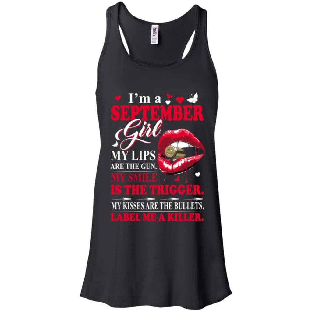 I’m A September Girl My Lips Are The Gun My Smile Is The Trigger T-Shirts, Hoodie, Tank