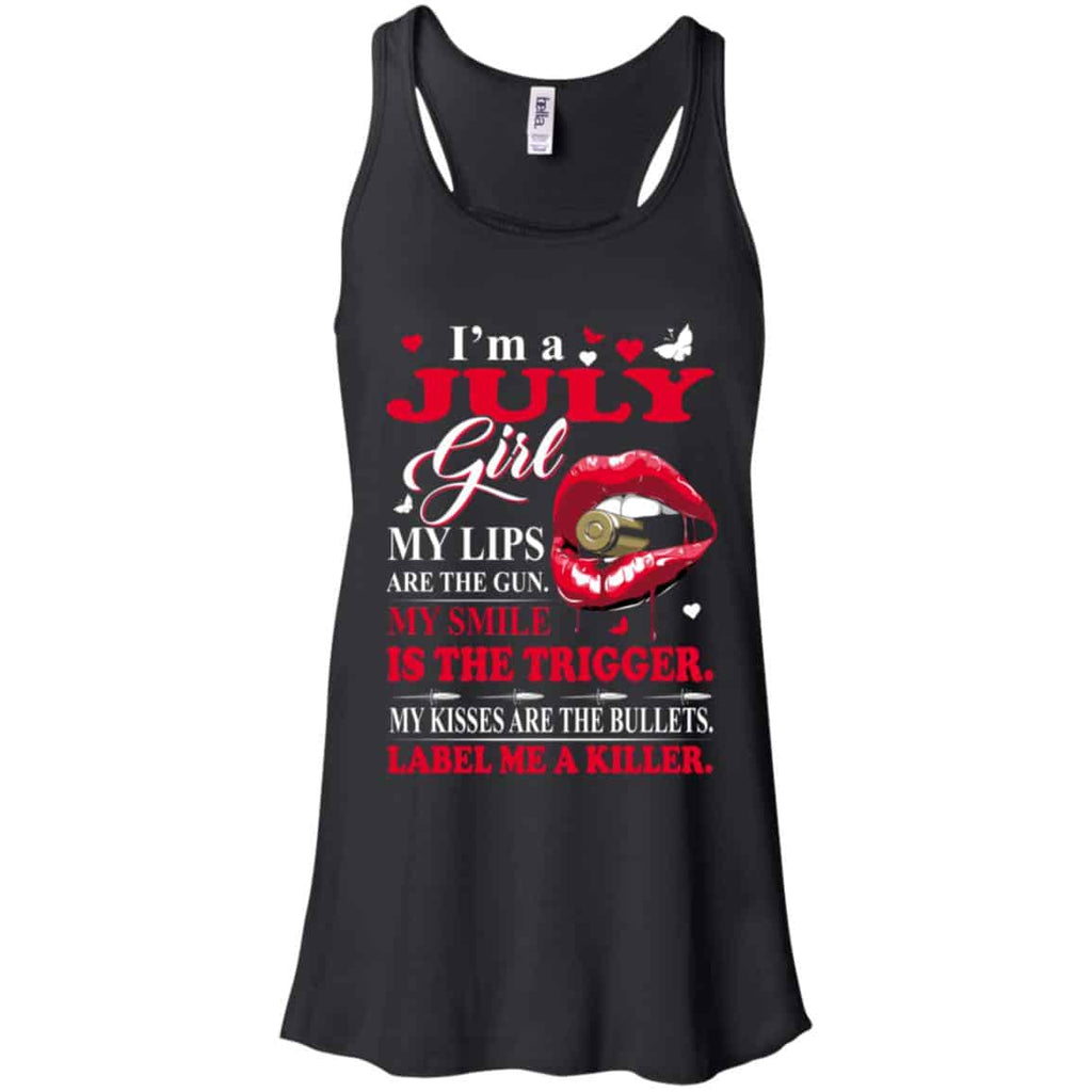 I’m A July Girl My Lips Are The Gun My Smile Is The Trigger T-Shirts, Hoodie, Tank