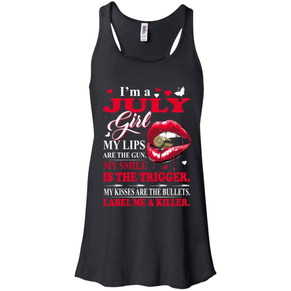 I’m A July Girl My Lips Are The Gun My Smile Is The Trigger T-Shirts, Hoodie, Tank