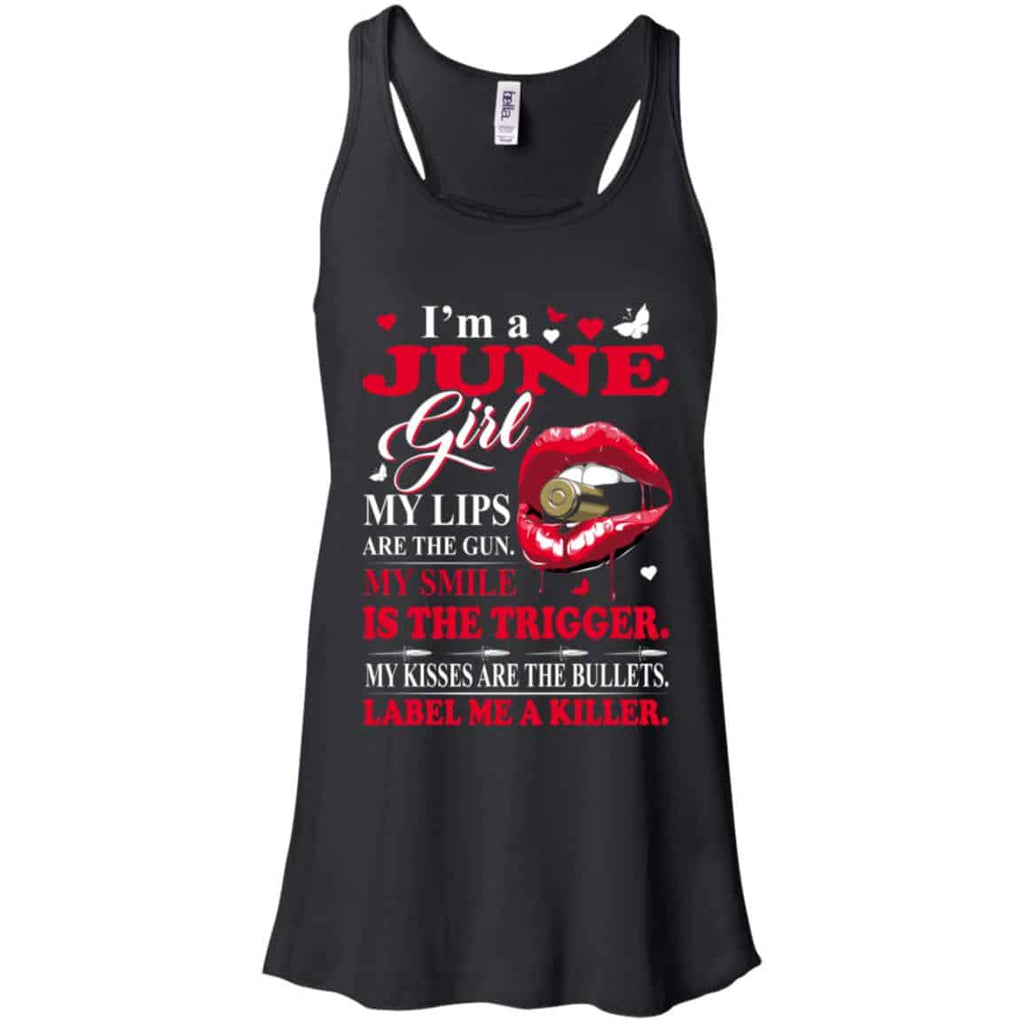 I’m A June Girl My Lips Are The Gun My Smile Is The Trigger T-Shirts, Hoodie, Tank