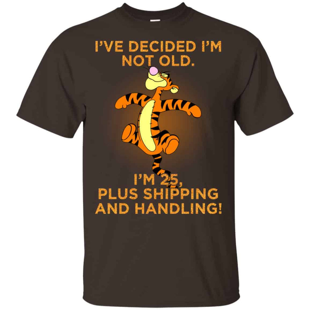I’ve Decided I’m Not Old I’m 25 Plus Shipping And Handing Shirt, Hoodie, Tank