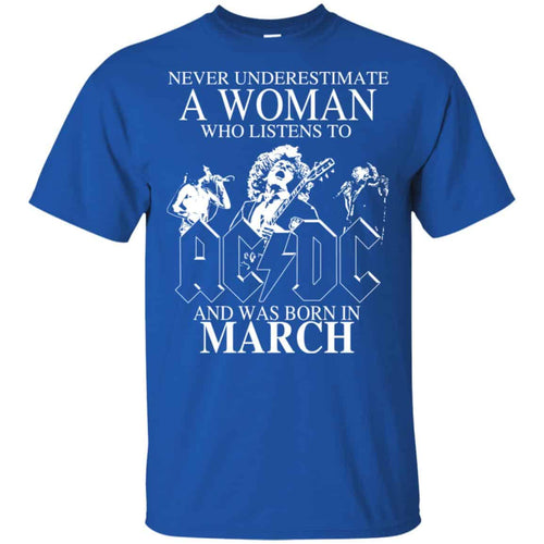 A Woman Who Listens To AC DC And Was Born In March T-Shirts, Hoodie, Tank