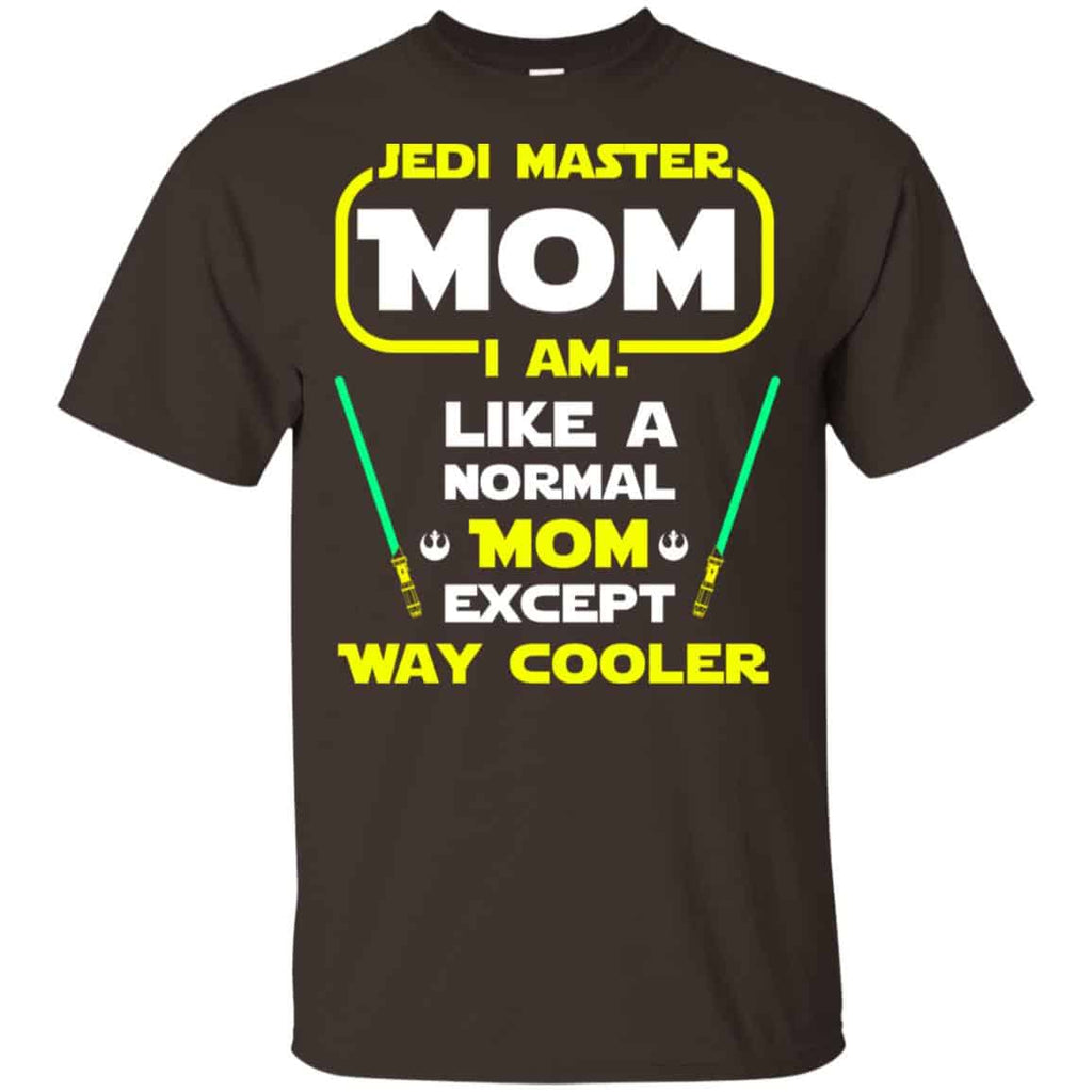Jedi Master Mom I Am ! Like A Normal Mom Except Way Cooler Shirt, Hoodie, Tank
