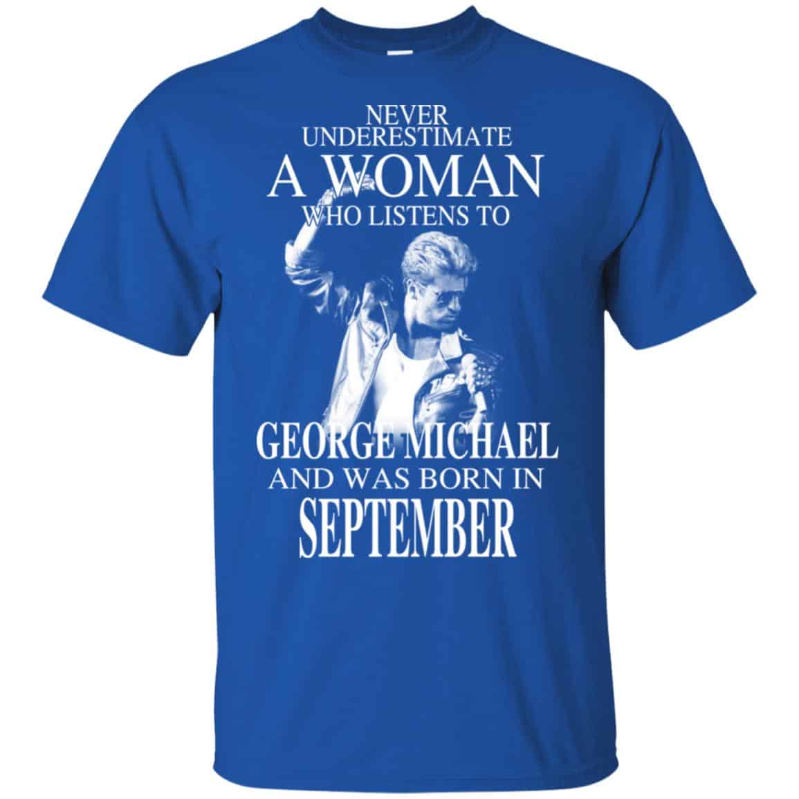 A Woman Who Listens To George Michael And Was Born In September T-Shirts, Hoodie, Tank