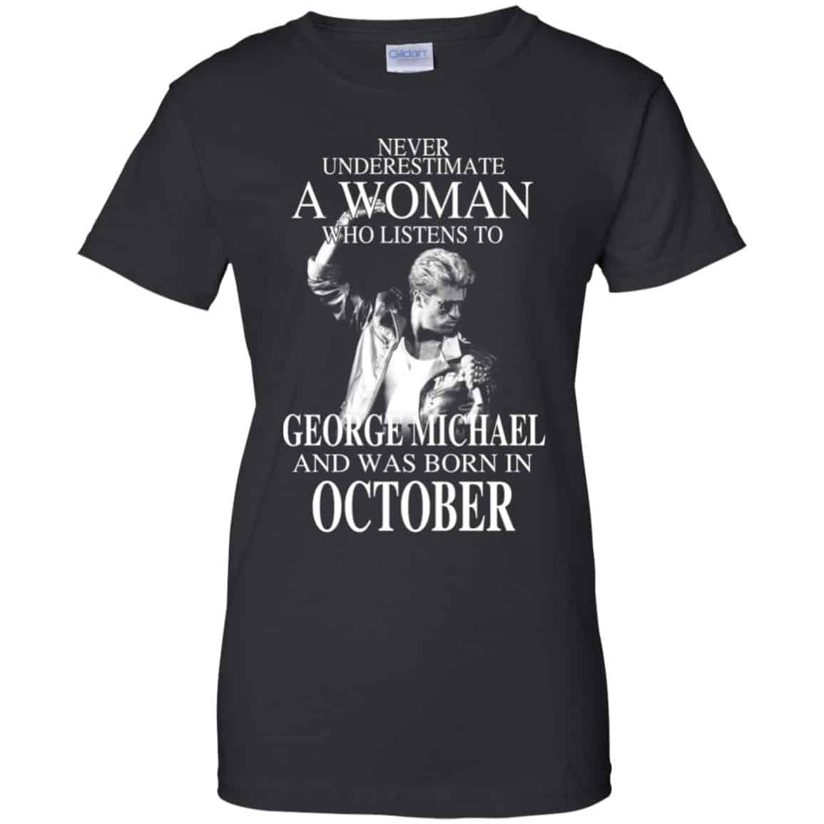A Woman Who Listens To George Michael And Was Born In October T-Shirts, Hoodie, Tank