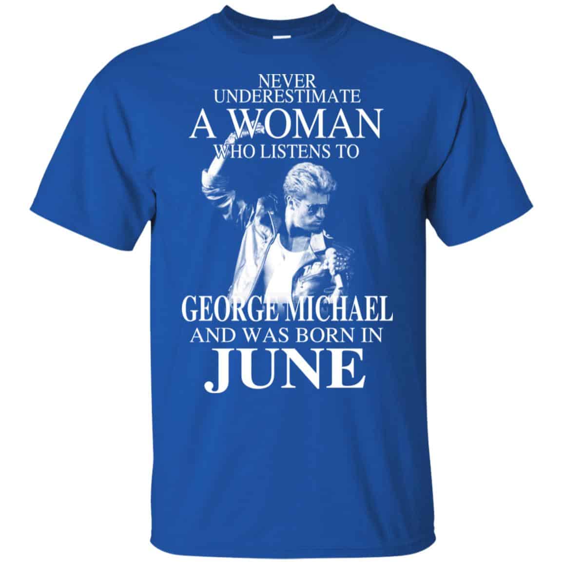 A Woman Who Listens To George Michael And Was Born In June T-Shirts, Hoodie, Tank