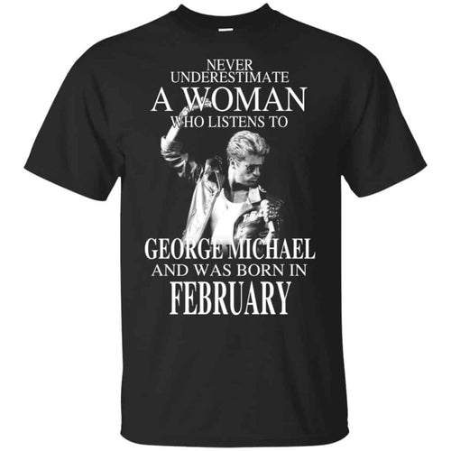 A Woman Who Listens To George Michael And Was Born In February T-Shirts, Hoodie, Tank