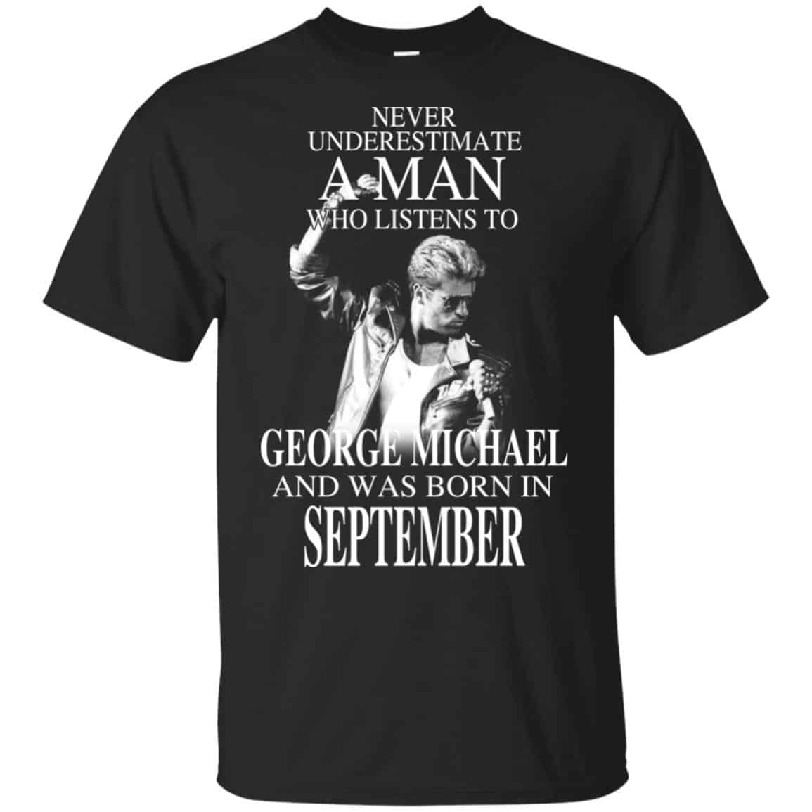 A Man Who Listens To George Michael And Was Born In September T-Shirts, Hoodie, Tank