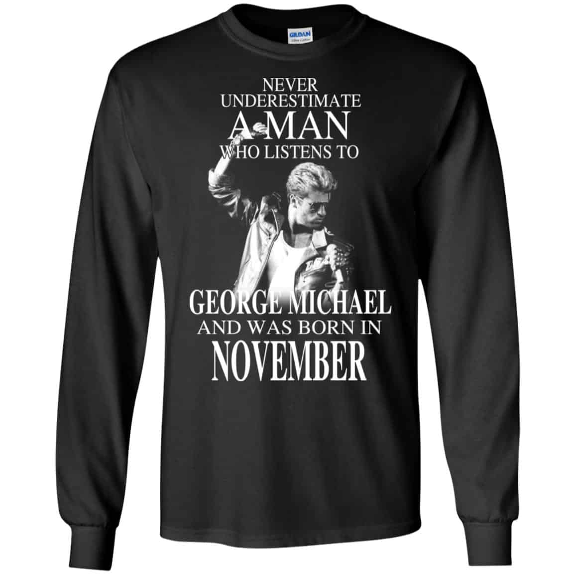 A Man Who Listens To George Michael And Was Born In November T-Shirts, Hoodie, Tank