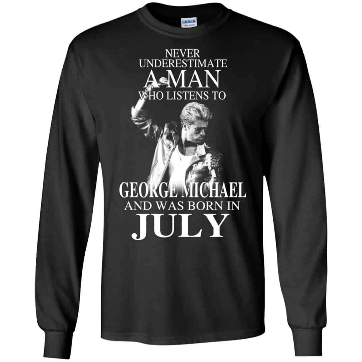 A Man Who Listens To George Michael And Was Born In July T-Shirts, Hoodie, Tank