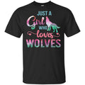 Just A Girl Who Loves Wolves Shirt, Hoodie, Tank
