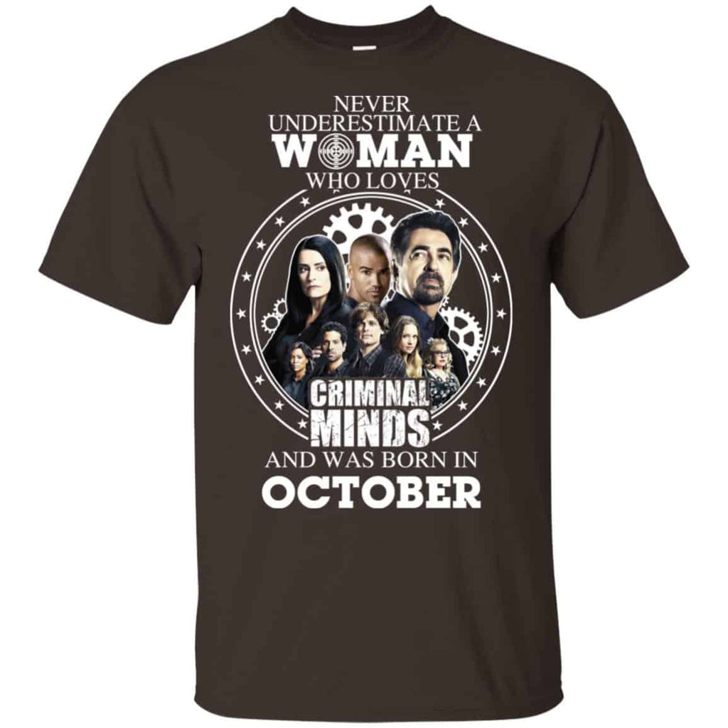 Never Underestimate A Woman Who Loves Criminal Minds And Was Born In October T-Shirts, Hoodie, Tank