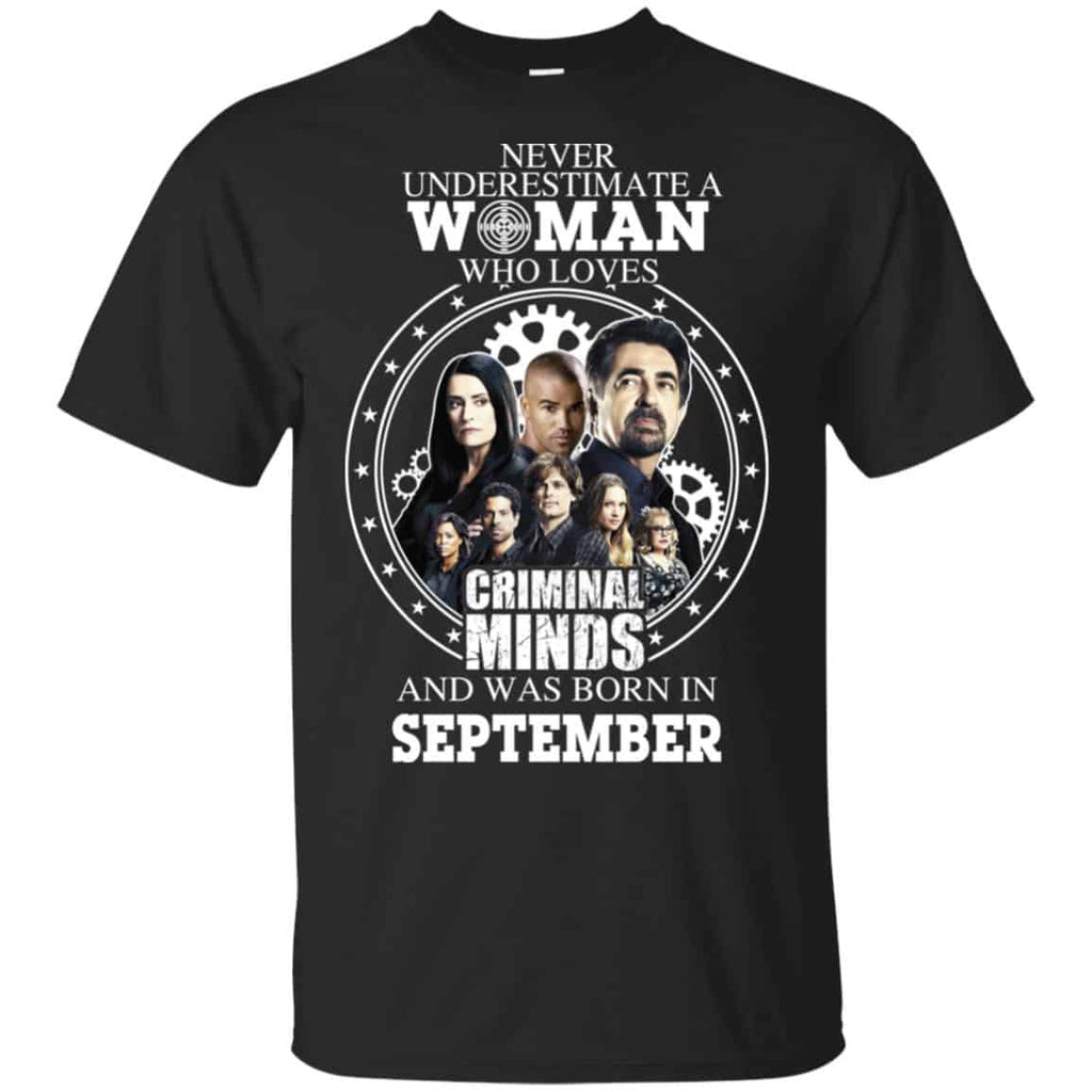 Never Underestimate A Woman Who Loves Criminal Minds And Was Born In September T-Shirts, Hoodie, Tank