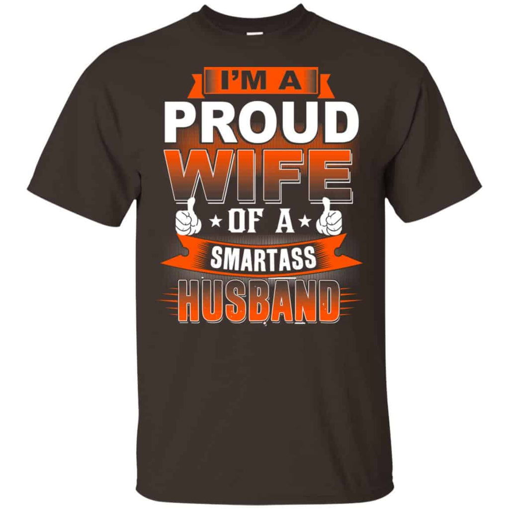 I’m A Proud Wife Of A Smartass Husband Shirt, Hoodie, Tank