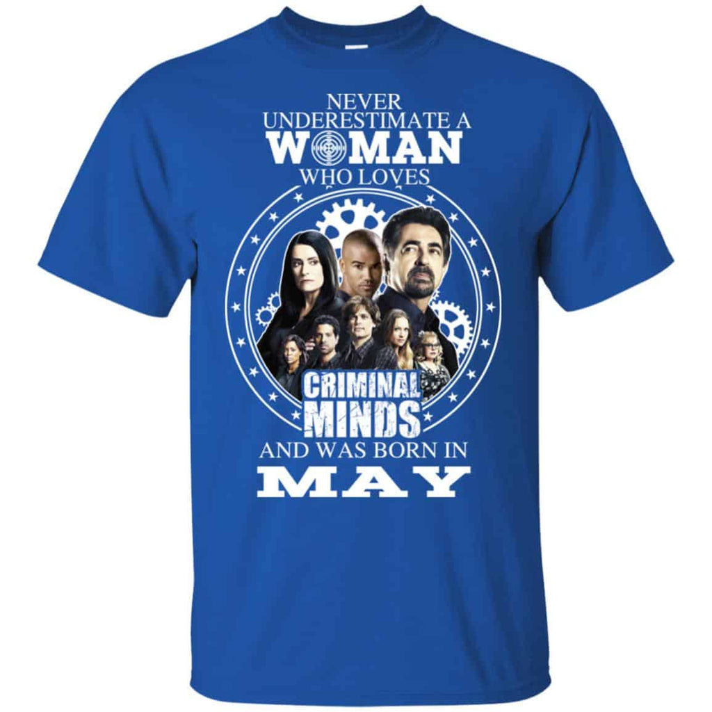 Never Underestimate A Woman Who Loves Criminal Minds And Was Born In May T-Shirts, Hoodie, Tank
