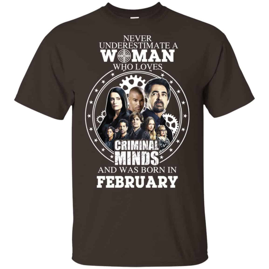 Never Underestimate A Woman Who Loves Criminal Minds And Was Born In February T-Shirts, Hoodie, Tank